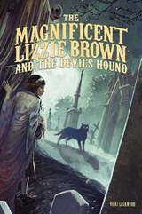 The Magnificent Lizzie Brown and the Devil's Hound - LOCKWOOD,  Vicki - 9781434279415