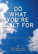 Do What You're Built For - Dr. Daniel Lee ; Fred Anderson - 9781434337832