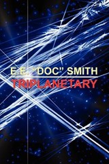 Triplanetary - SMITH,  E. E. Doc - 9781434401014