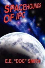 Spacehounds of IPC - E E Doc Smith - 9781434401298