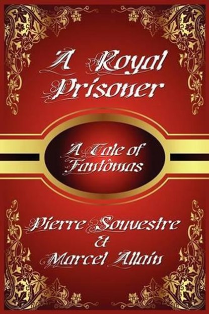 A Royal Prisoner, SOUVESTRE,  Pierre - Paperback - 9781434404312