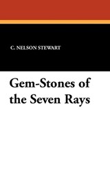 Gem-Stones of the Seven Rays - STEWART,  C. Nelson - 9781434429735