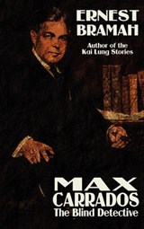 Max Carrrados  the Blind Detective - BRAMAH,  Ernest - 9781434430045