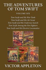 The Adventures of Tom Swift, Vol. 6 - Victor Appleton - 9781434441065