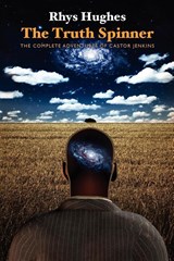 The Truth Spinner - Rhys Hughes - 9781434441072