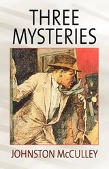 Three Mysteries by Johnston McCulley - MCCULLEY,  Johnston - 9781434450197