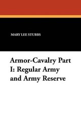 Armor-Cavalry Part I - Mary Lee Stubbs ; Stanley Russell Connor - 9781434458124