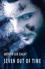 Seven Out of Time - ZAGAT,  Arthur Leo - 9781434458902
