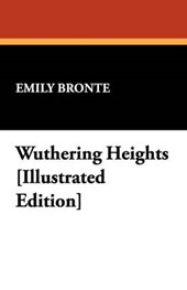 Wuthering Heights [Illustrated Edition]