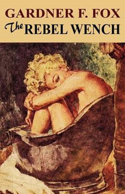 The Rebel Wench, FOX,  Gardner F. - Paperback - 9781434464644