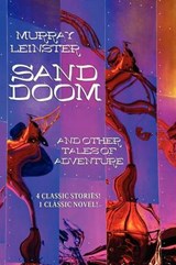 Sand Doom and Other Tales of Adventure - LEINSTER,  Murray - 9781434465085