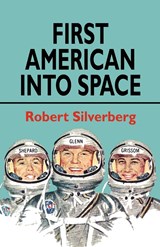First American Into Space - Robert Silverberg - 9781434468222