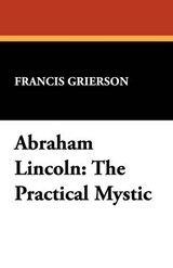 Abraham Lincoln - GRIERSON,  Francis - 9781434468505