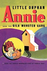 Little Orphan Annie and the Gila Monster Gang -  - 9781434469861