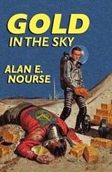 Gold in the Sky - NOURSE,  Alan E. - 9781434477644