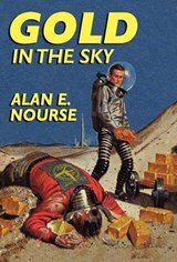 Gold in the Sky - NOURSE,  Alan E. - 9781434477675