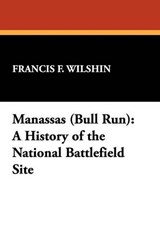 Manassas (Bull Run) - Francis F Wilshin - 9781434478696