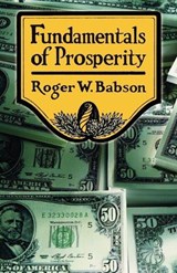 Fundamentals of Prosperity - BABSON,  Roger W. - 9781434481887