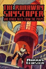 The Runaway Skyscraper and Other Tales from the Pulps - LEINSTER,  Murray - 9781434482082
