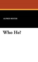 "Who He?" - BESTER,  Alfred - 9781434488510