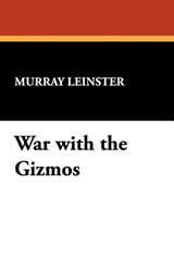 War with the Gizmos - Murray Leinster - 9781434489463