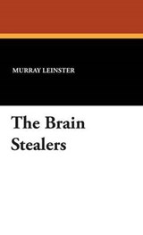 The Brain Stealers - LEINSTER,  Murray - 9781434492142