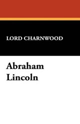 Abraham Lincoln - CHARNWOOD,  Lord - 9781434492883
