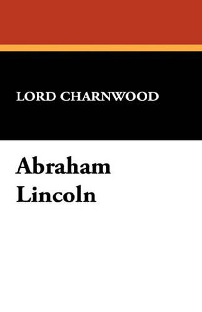 Abraham Lincoln, CHARNWOOD,  Lord - Paperback - 9781434492883