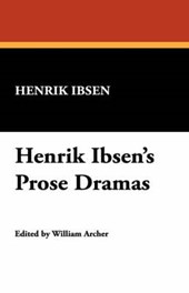Henrik Ibsen's Prose Dramas