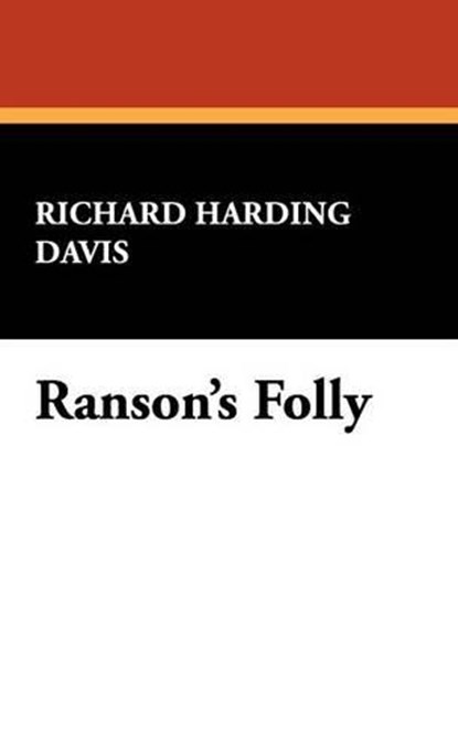Ranson's Folly, DAVIS,  Richard Harding - Gebonden - 9781434498229