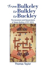 From Bulkeley to Bulkley to Buckley - Thomas Taylor - 9781436300810
