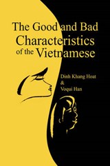 The Good and Bad Characteristics of the Vietnamese - HOAT,  Dinh Khang ; Han, Voqui - 9781436309066