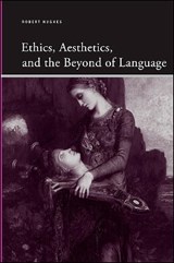 Ethics, Aesthetics, and the Beyond of Language - Hughes, Robert - 9781438431932