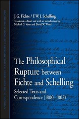 The Philosophical Rupture Between Fichte and Schelling: - FICHTE,  J. G. ; Schelling, Friedrich Wilhelm Joseph Von - 9781438440170