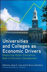 Universities and Colleges As Economic Drivers - LANE,  Jason E. - 9781438445007