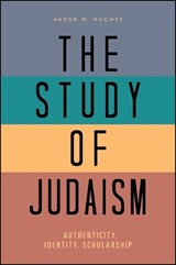 The Study of Judaism - HUGHES,  Aaron W. - 9781438448619