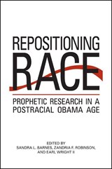 Repositioning Race - Sandra L. Barnes ; Zandria F. Robinson ; Earl Wright - 9781438450865