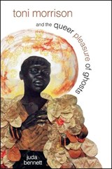 Toni Morrison and the Queer Pleasure of Ghosts - BENNETT,  Juda - 9781438453552