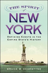 The Spirit of New York - DEARSTYNE,  Bruce W. - 9781438456584