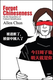 Chun, A: Forget Chineseness