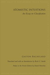 Bachelard, G: Atomistic Intuitions