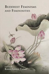 Buddhist Feminisms and Femininities - Karma Lekshe Tsomo - 9781438472560