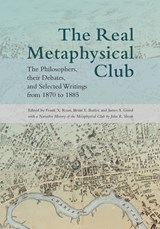 The Real Metaphysical Club - Brian E. Butler ;  James A. Good ;  Frank X. Ryan - 9781438473246