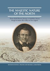 The Majestic Nature of the North - Michael J. Armstrong ;  Steven A. Walton - 9781438473284