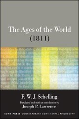 The Ages of the World Book One - SCHELLING,  Friedrich Wilhelm Joseph Von - 9781438474052