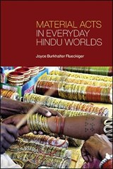 Material Acts in Everyday Hindu Worlds - FLUECKIGER,  Joyce Burkhalter - 9781438480114