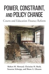 Power, Constraint, and Policy Change - Robert M. Howard ; Christine H. Roch ; Susanne Schorpp ; Shane A. Gleason - 9781438481364