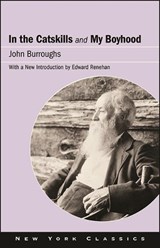 In the Catskills and My Boyhood - BURROUGHS,  John - 9781438485690