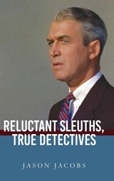 Reluctant Sleuths, True Detectives - Jason Jacobs - 9781438492230