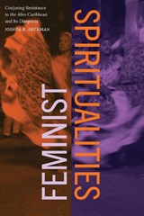 Feminist Spiritualities - Joshua R. Deckman - 9781438493411